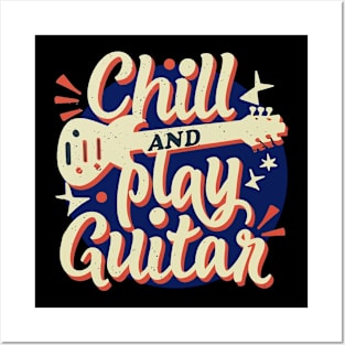 Chill and Play Guitar Posters and Art